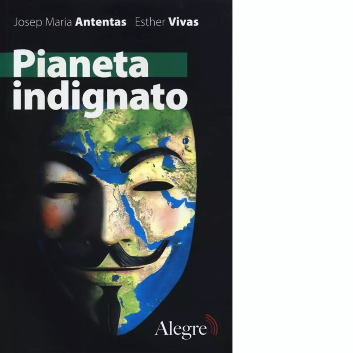 PIANETA INDIGNATO di JOSEP MARIA ANTENTAS