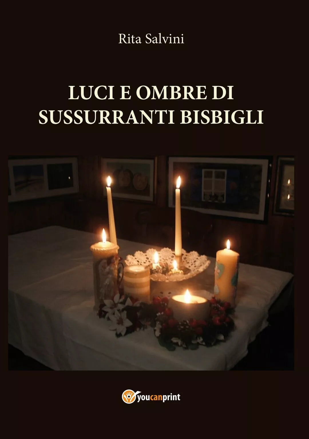 Luci e ombre di sussurranti bisbigli di Rita Salvini, 2020, Youcanprint