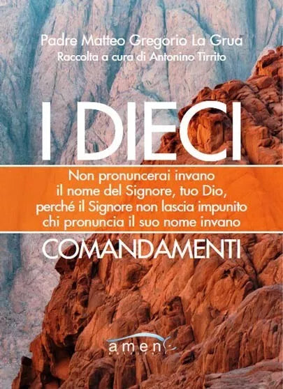I Dieci Comandamenti Non pronuncerai invano il nome del Signore di Matteo La Gr