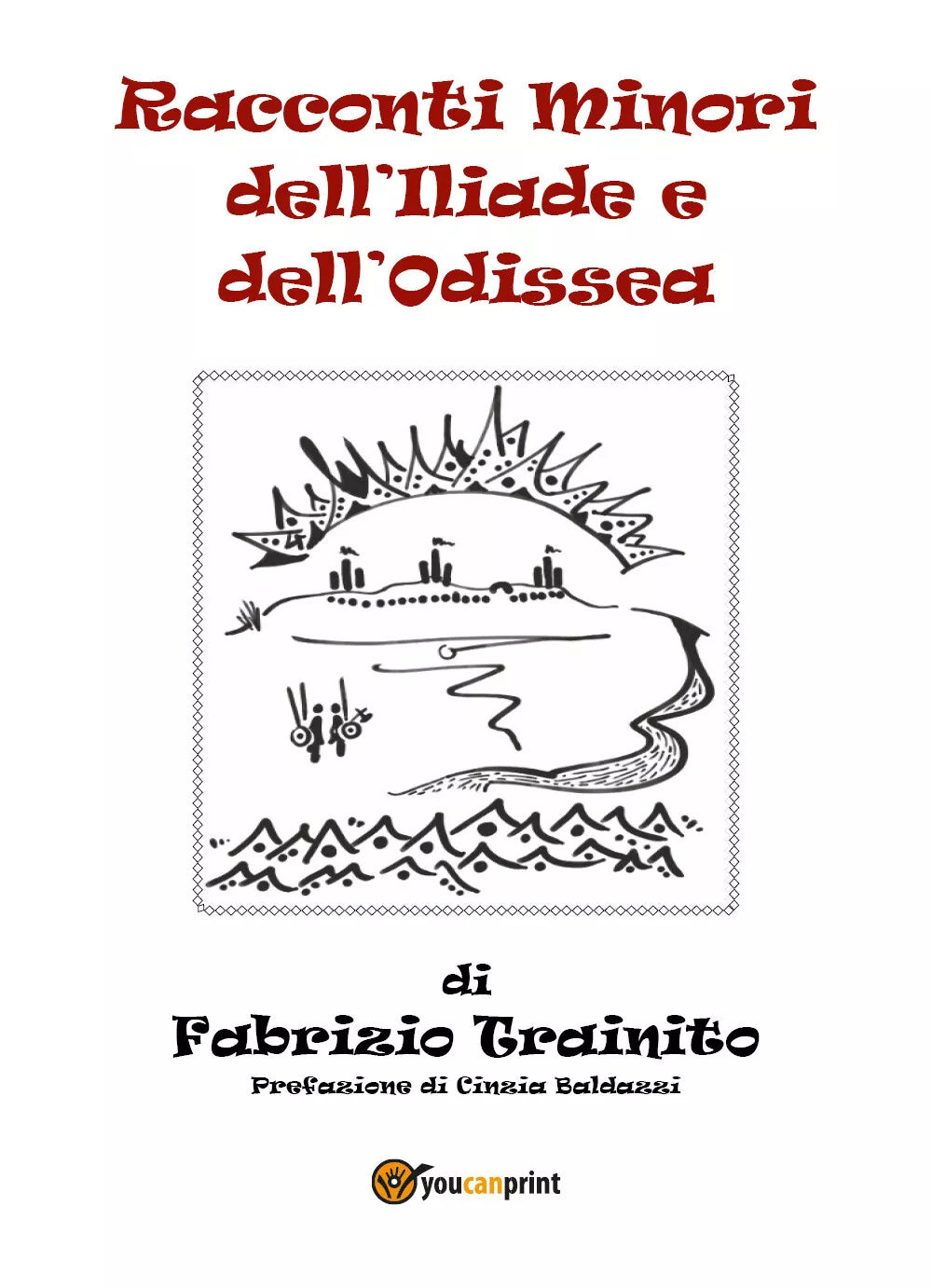 Racconti minori dell’Iliade e dell’Odissea di Fabrizio Trainito, C. Baldazzi,