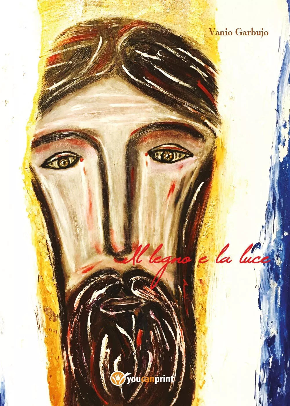 Il Legno e la Luce. Sui passi della Croce di Vanio Garbujo, 2017, Youcanprint