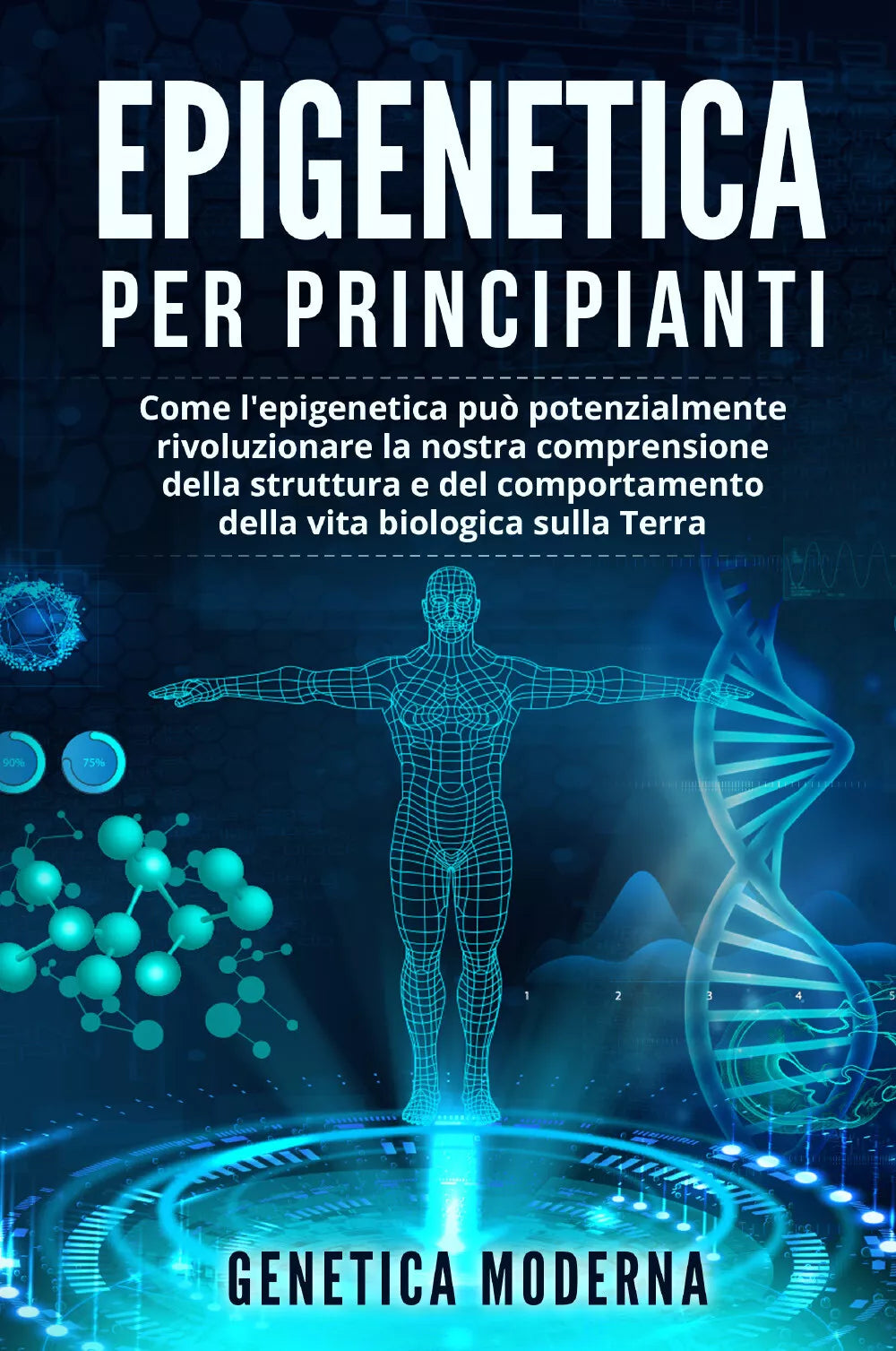 Epigenetica per Principianti Come l epigenetica pu potenzialmente rivoluzionar