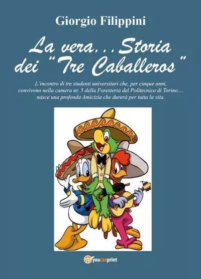 La vera storia dei Tre Caballeros di Giorgio Filippini