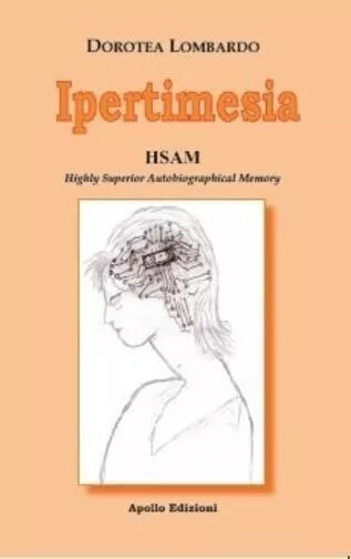Ipertimesia HSAM Highly Superior Autobiographical Memory di Dorotea Lombardo