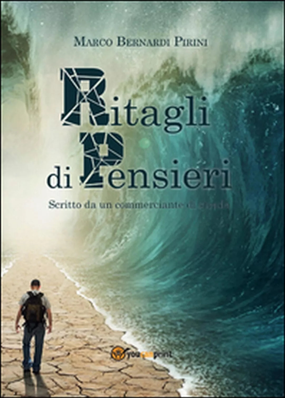 Ritagli di pensieri di Marco Bernardi Pirini, 2014, Youcanprint