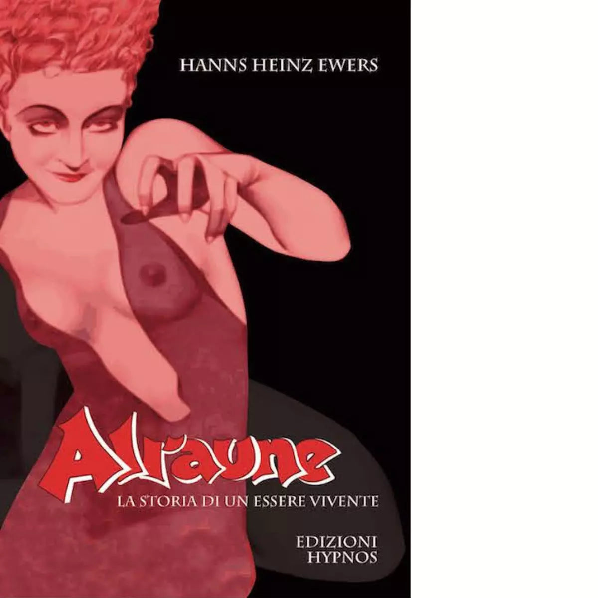 Alraune La storia di un essere vivente di Hanns Heinz Ewers