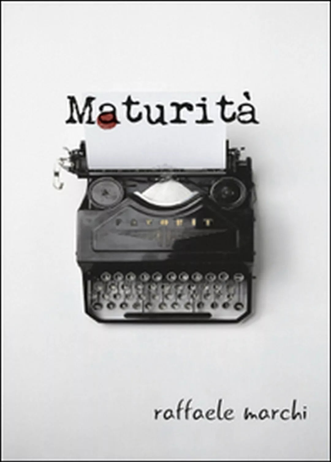 Maturita di Raffaele Marchi, 2015, Youcanprint