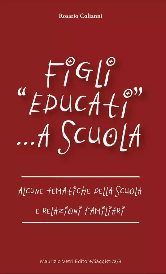 Figli educati a scuola Alcune tematiche della scuola e relazioni familiari di