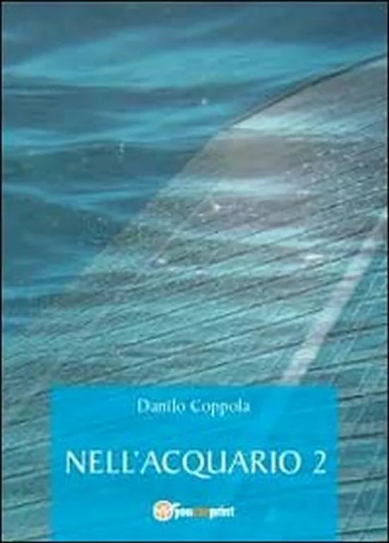 Nell’acquario Vol.2 di Danilo Coppola, 2012, Youcanprint