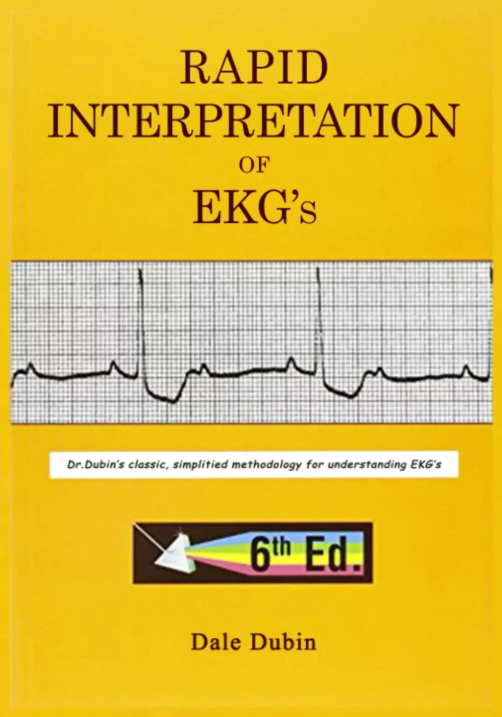 Rapid Interpretation of EKG s Sixth Edition by Dale Dubin di Dale Dale Dubin
