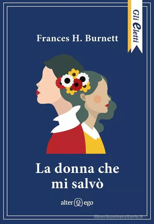 La donna che mi salv Libro di Frances H Burnett