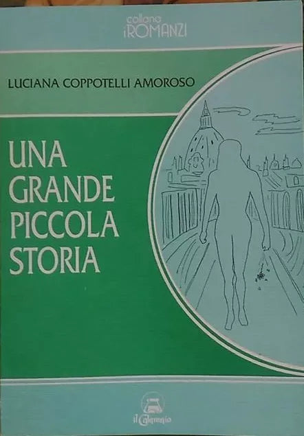 Una grande piccola storia - Luciana Coppotelli Amoroso, 1997, Il Calamaio