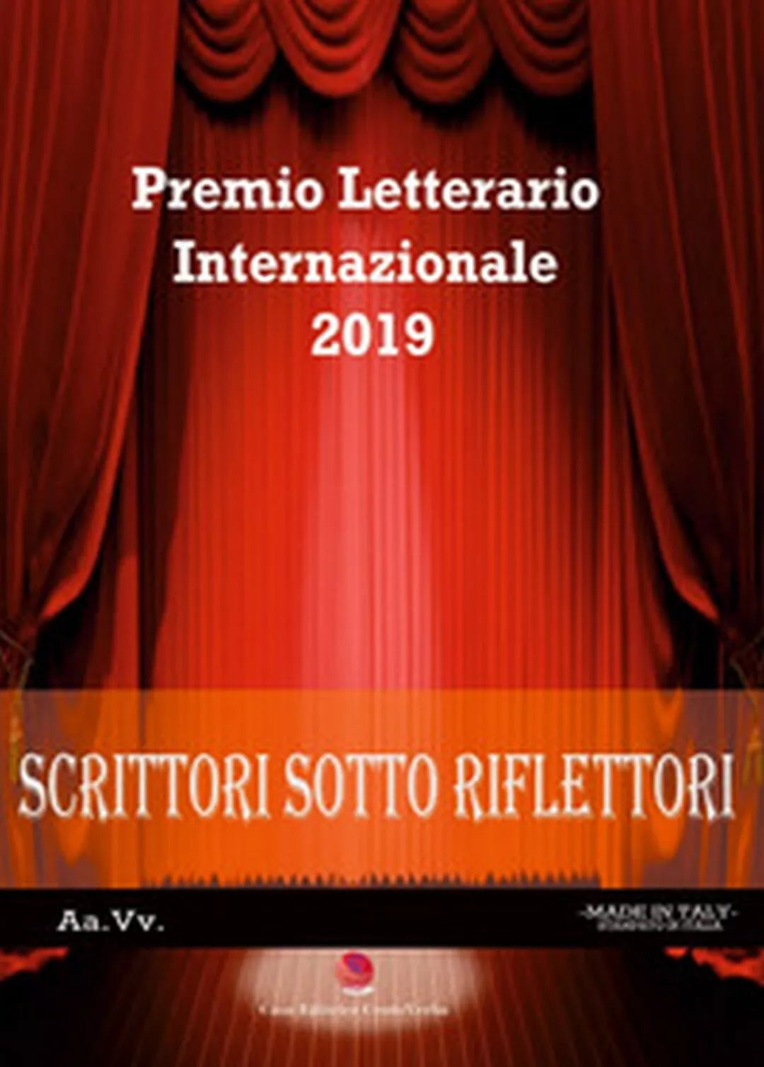 Scrittori sotto i riflettori 2019. Premio Letterario Internazionale