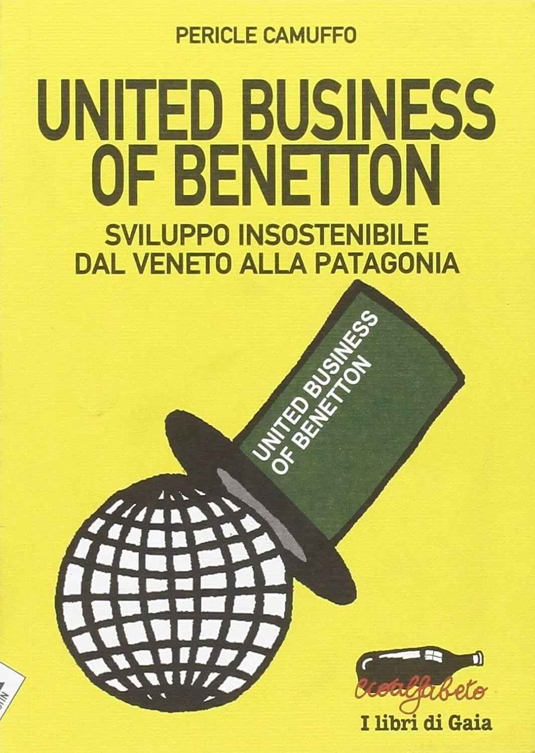 United business of Benetton Sviluppo insostenibile dal Veneto alla Patagonia