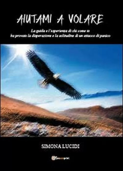 Aiutami a volare - Simona Lucidi, 2013, Youcanprint