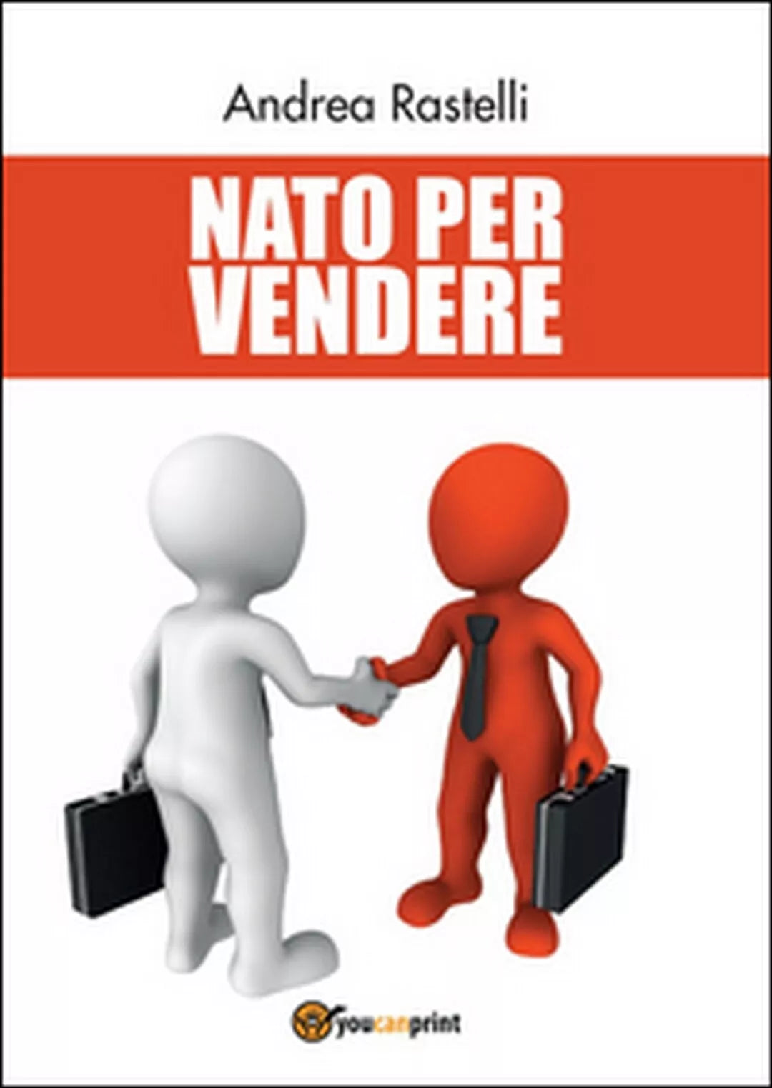 Nato per vendere di Andrea Rastelli, 2016, Youcanprint