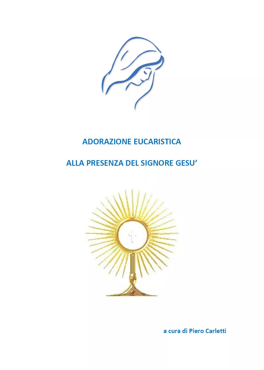 Adorazione eucaristica alla presenza del signore Gesu di Piero Carletti, 2021,