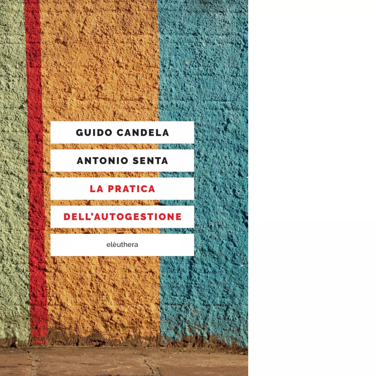 LA PRATICA DELL AUTOGESTIONE di GUIDO CANDELA