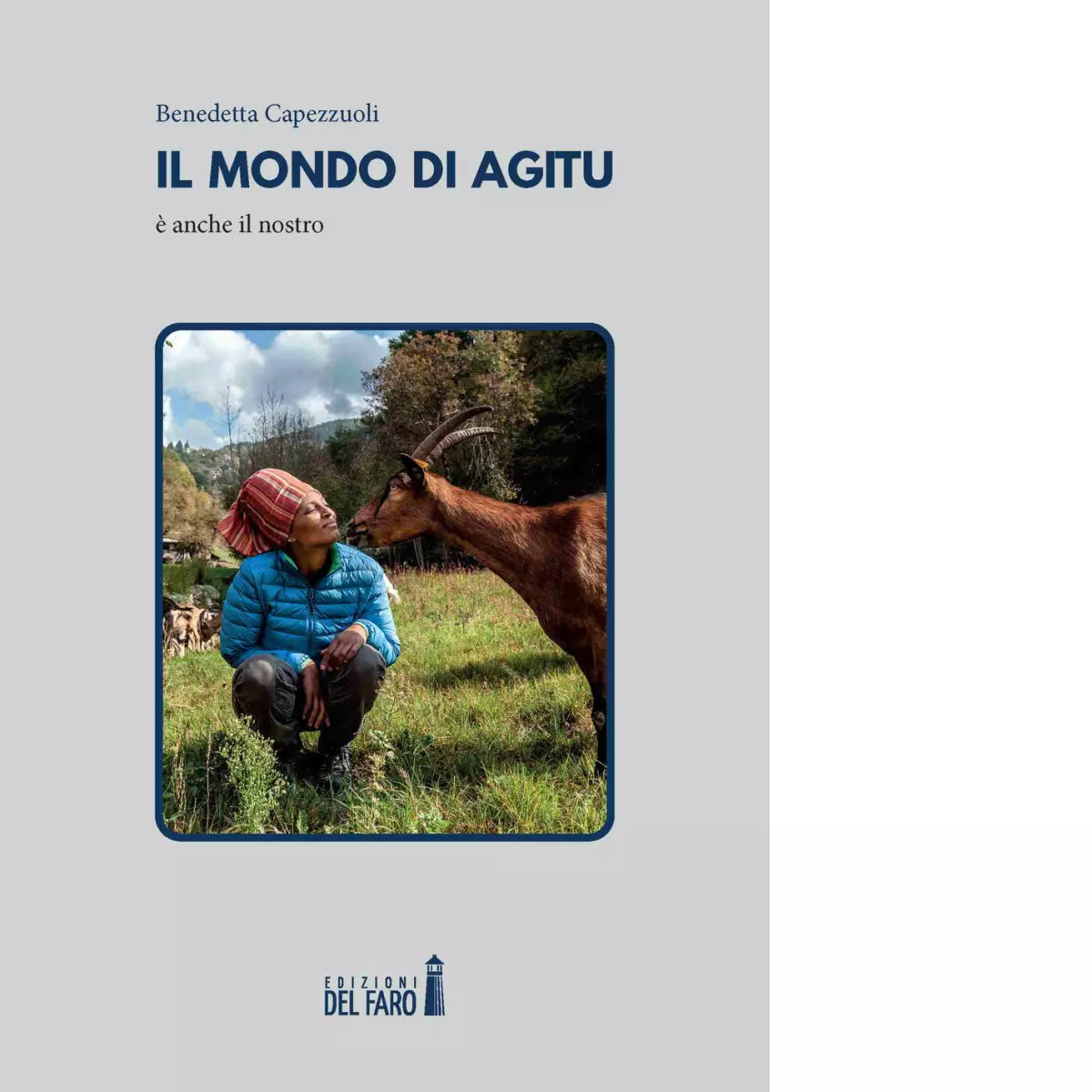 Il mondo di Agitu anche il nostro di Capezzuoli Benedetta