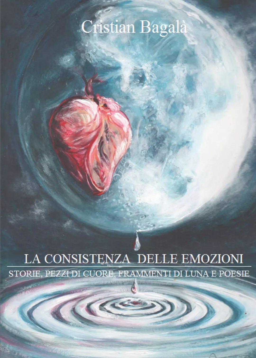 La consistenza delle emozioni di Cristian Bagala, 2017, Youcanprint