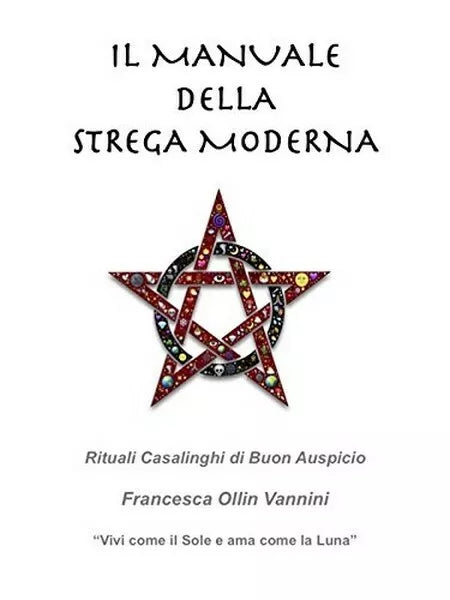Manuale della strega moderna- Rituali casalinghi di buon auspicio Om Ediz. - ER