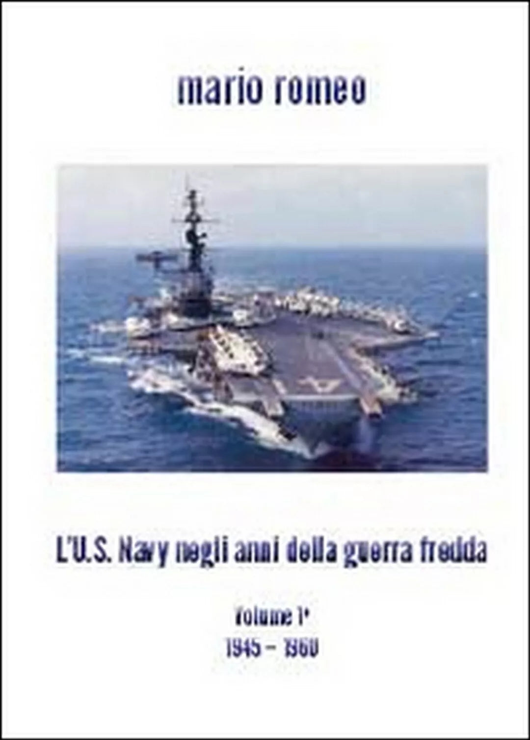 L’U.S. Navy negli anni della Guerra fredda di Mario Romeo, 2014, Youcanprint