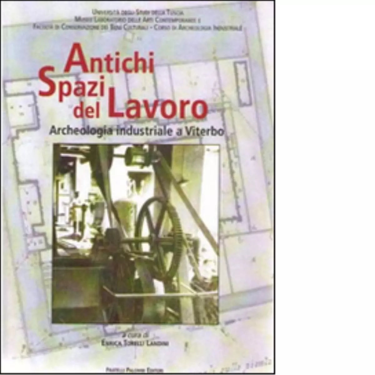 Antichi spazi di lavoro di E Torelli Landini