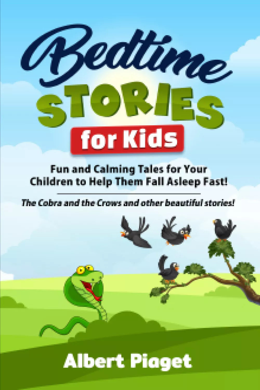 Bedtime Stories for Kids. Fun and Calming Tales for Your Children to Help Them F