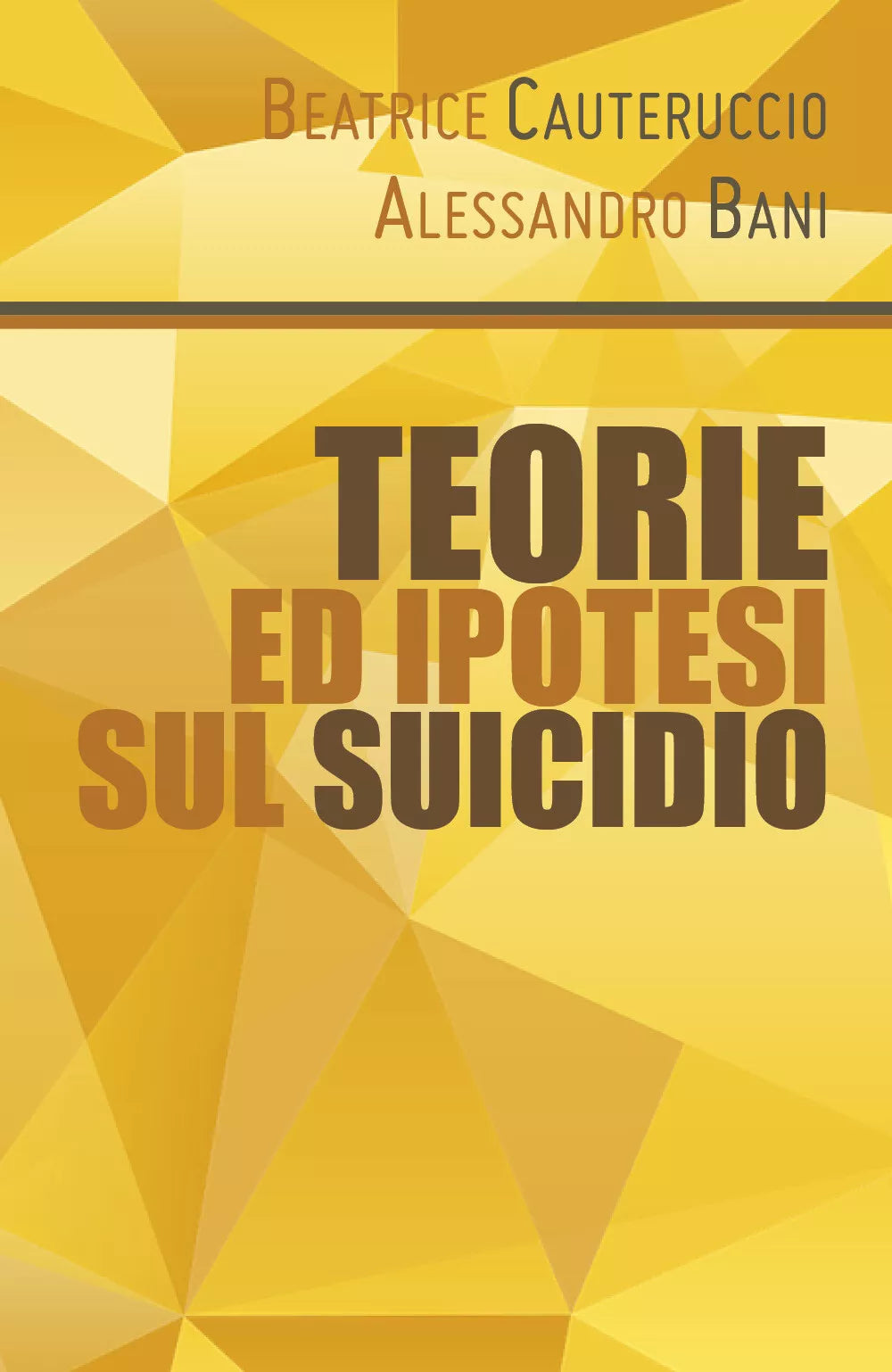 Teorie ed ipotesi sul suicidio di Beatrice Cauteruccio, Alessandro Bani, 2019,