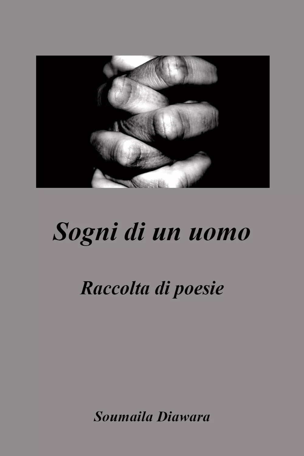Sogni di un uomo di Soumaila Diawara, 2018, Youcanprint