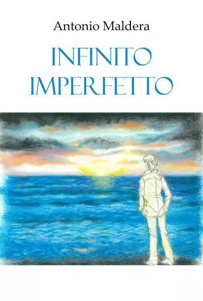 Infinito imperfetto di Antonio Maldera