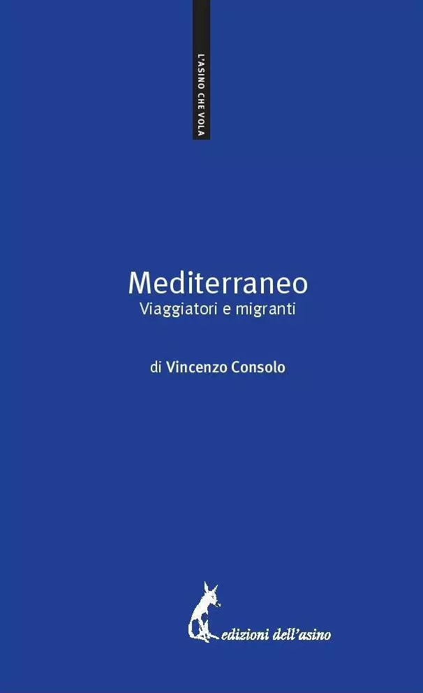 Mediterraneo. Viaggiatori e migranti di Vincenzo Consolo, 2017, Edizioni Dell’