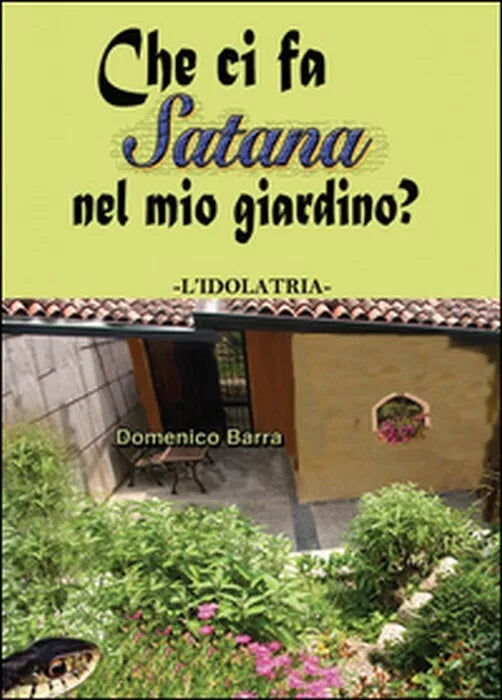 Che ci fa Satana nel mio giardino? - Domenico Barra, 2014, Youcanprint