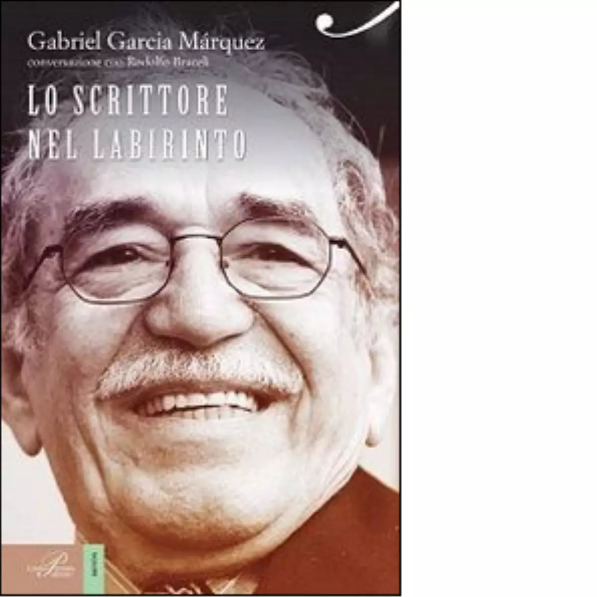 Gabriel Garc a M rquez Lo scrittore nel labirinto di ogni giorno