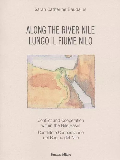 Along the river Conflict and Cooperation within the Nile Basin