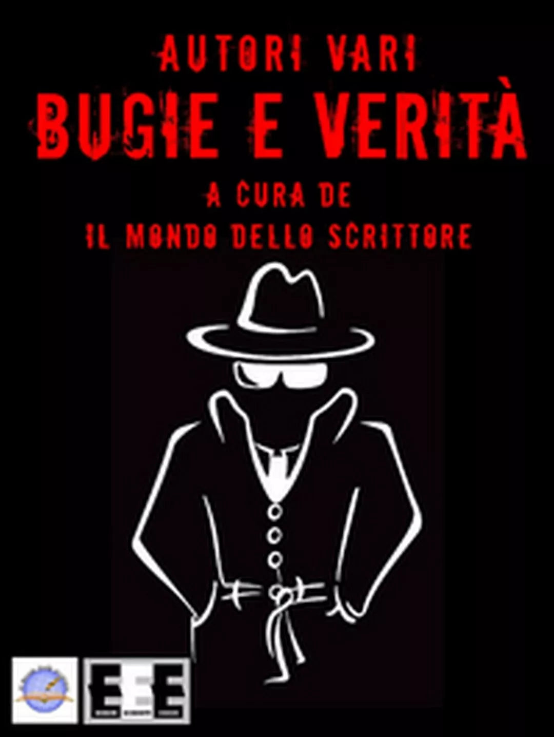 Bugie e verita di Aa. Vv., 2015, Eee-edizioni Esordienti