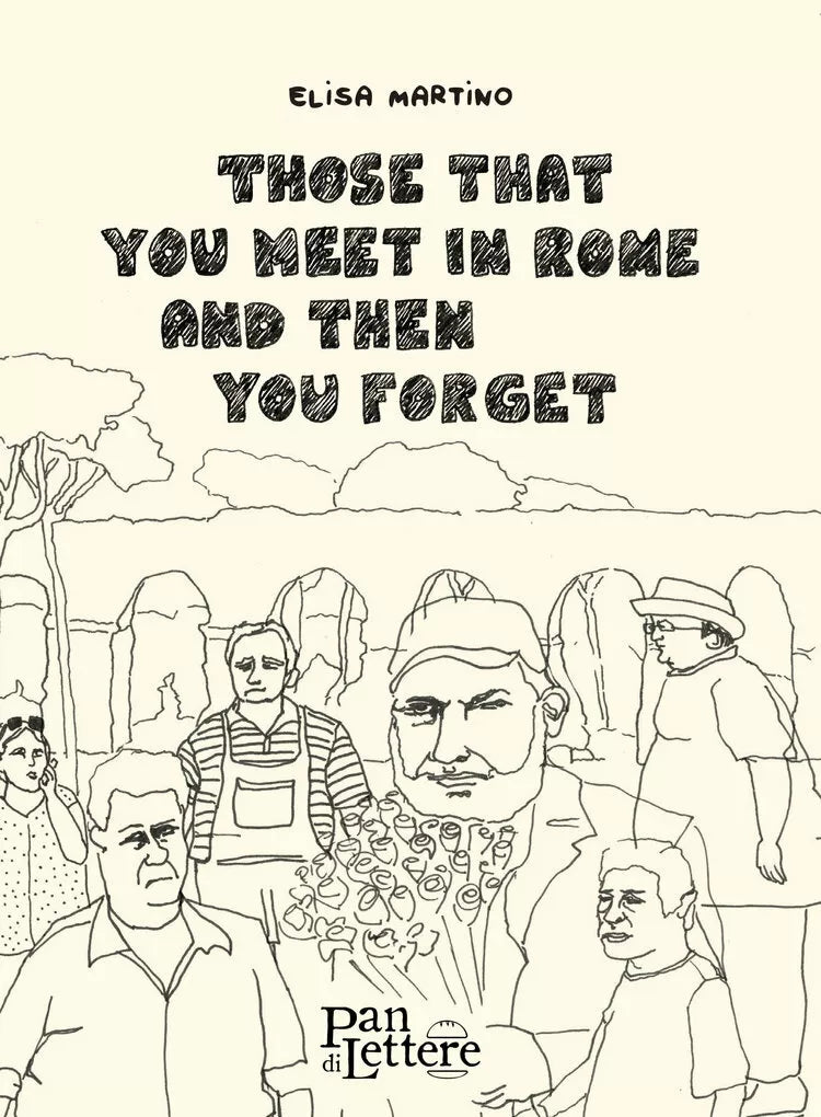 Those that You Meet in Rome and Then You Forget di Elisa Martino, 2018, Pandil