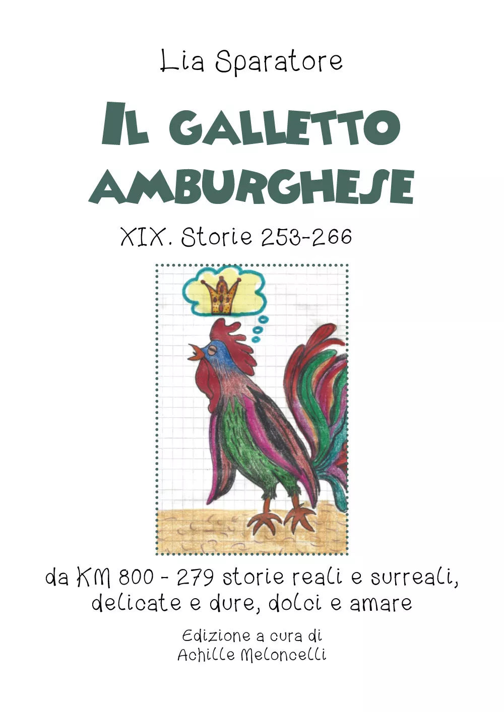 Il galletto amburghese XIX. Storie 253-266 da KM 800-279 storie reali e surreali