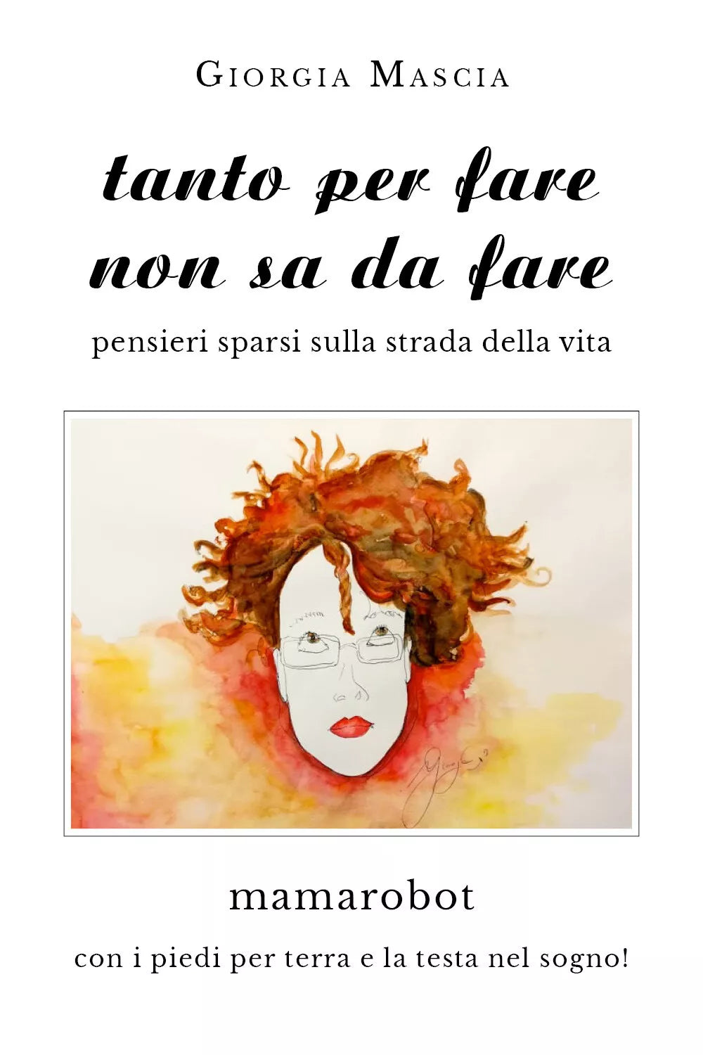 Tanto per fare non sa da fare di Giorgia Mascia, 2019, Youcanprint