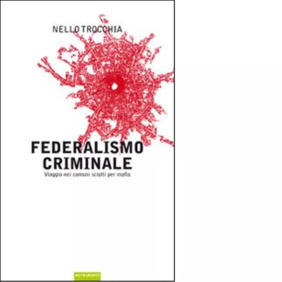 Federalismo criminale di Nello Trocchia