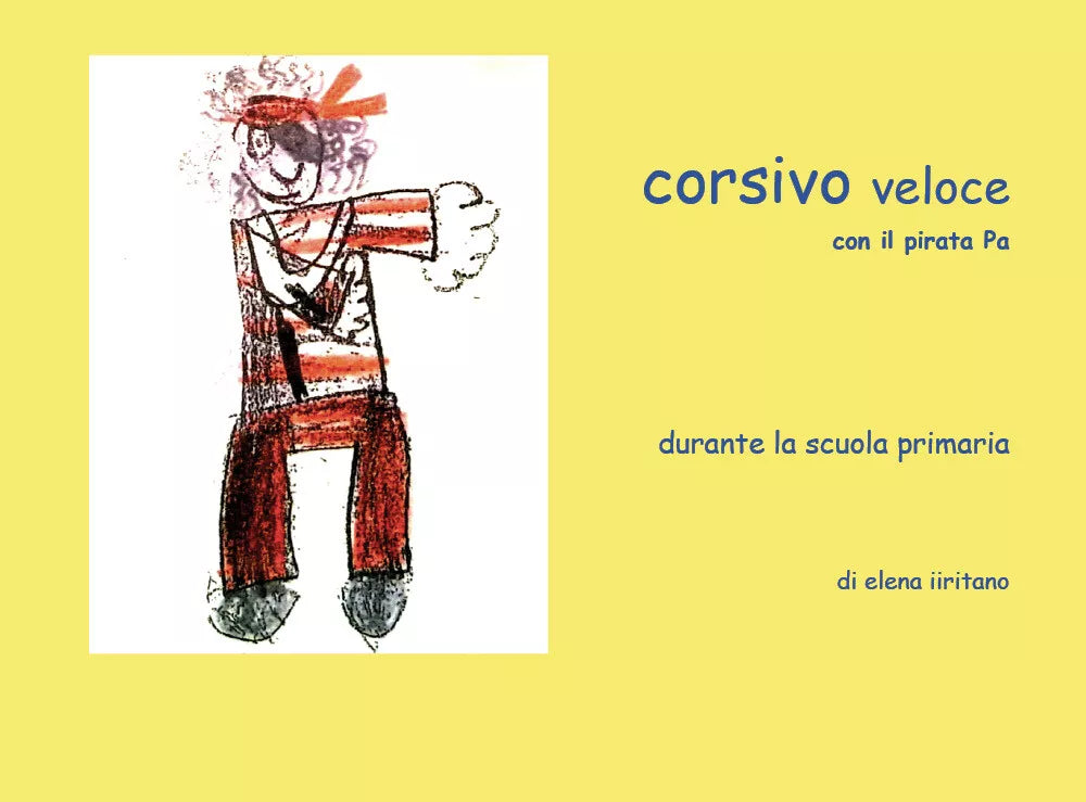 Corsivo veloce con il pirata Pa di Elena Iiritano, 2020, Youcanprint