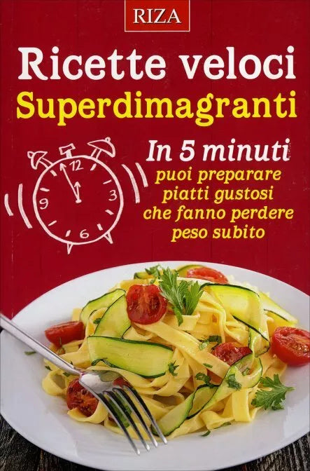 Ricette Veloci Superdimagranti di Aa.vv., 2016, Riza Edizioni