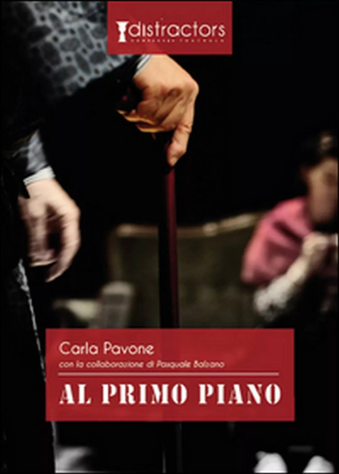 Al primo piano di Pasquale Balzano, Carla Pavone, 2015, Youcanprint
