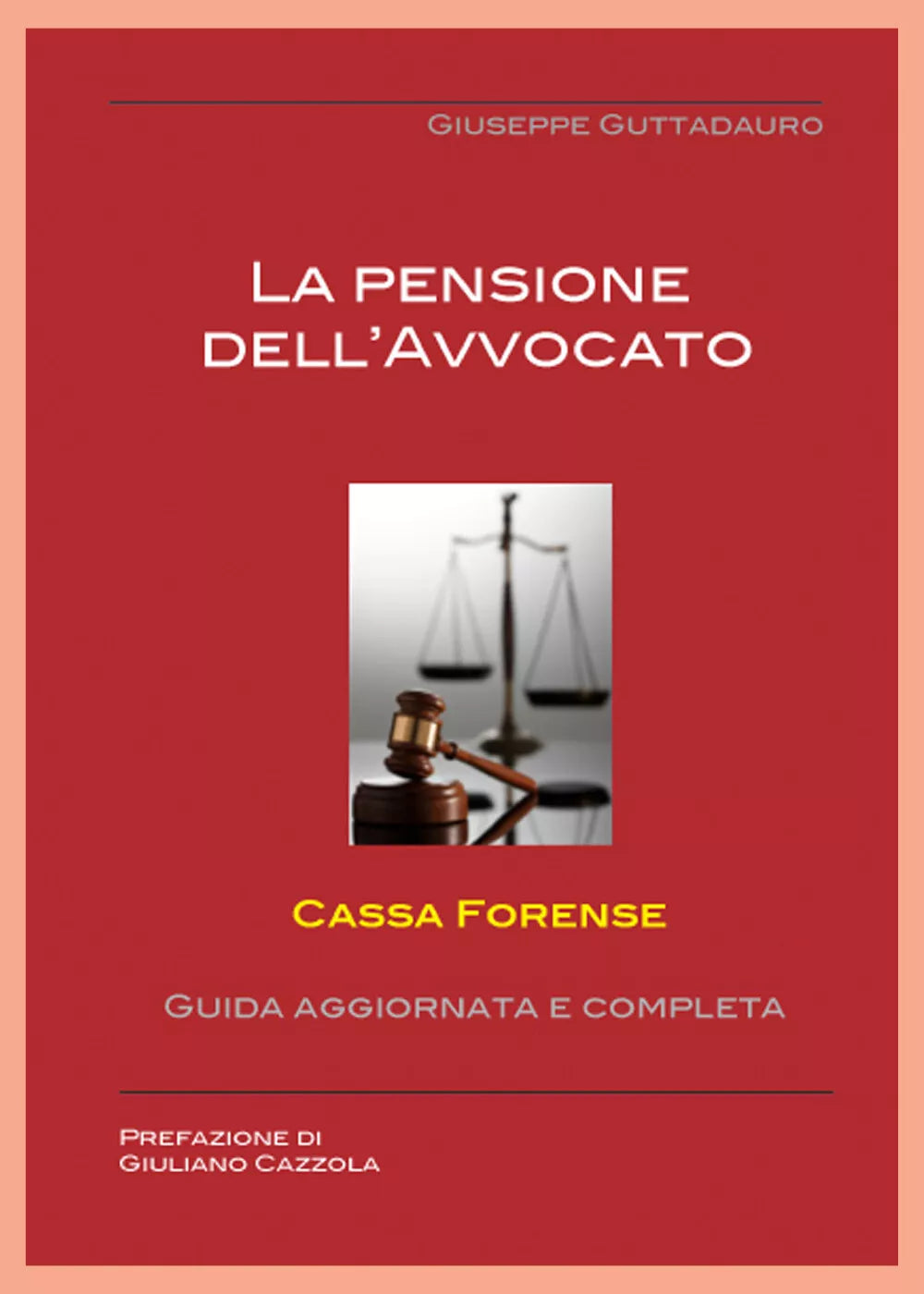 La pensione dell’Avvocato - Giuseppe Guttadauro, 2017, Youcanprint