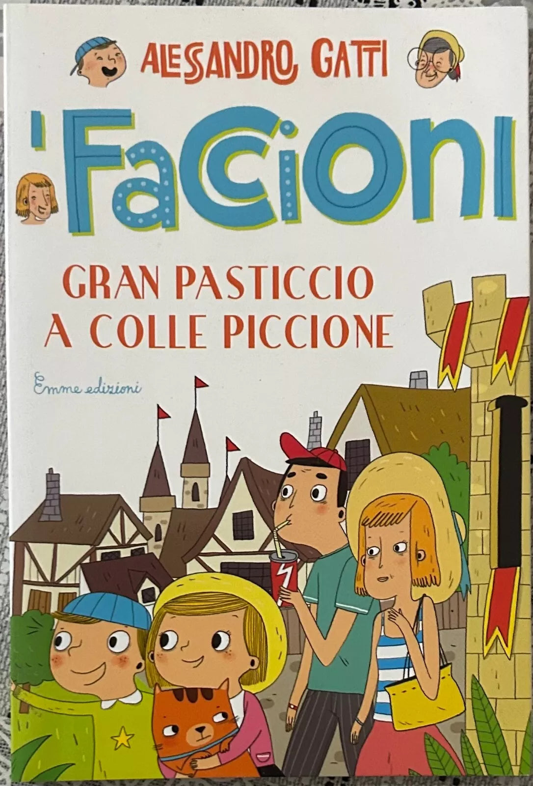 Gran pasticcio a Colle Piccione I Faccioni Vol 6 di Alessandro Gatti