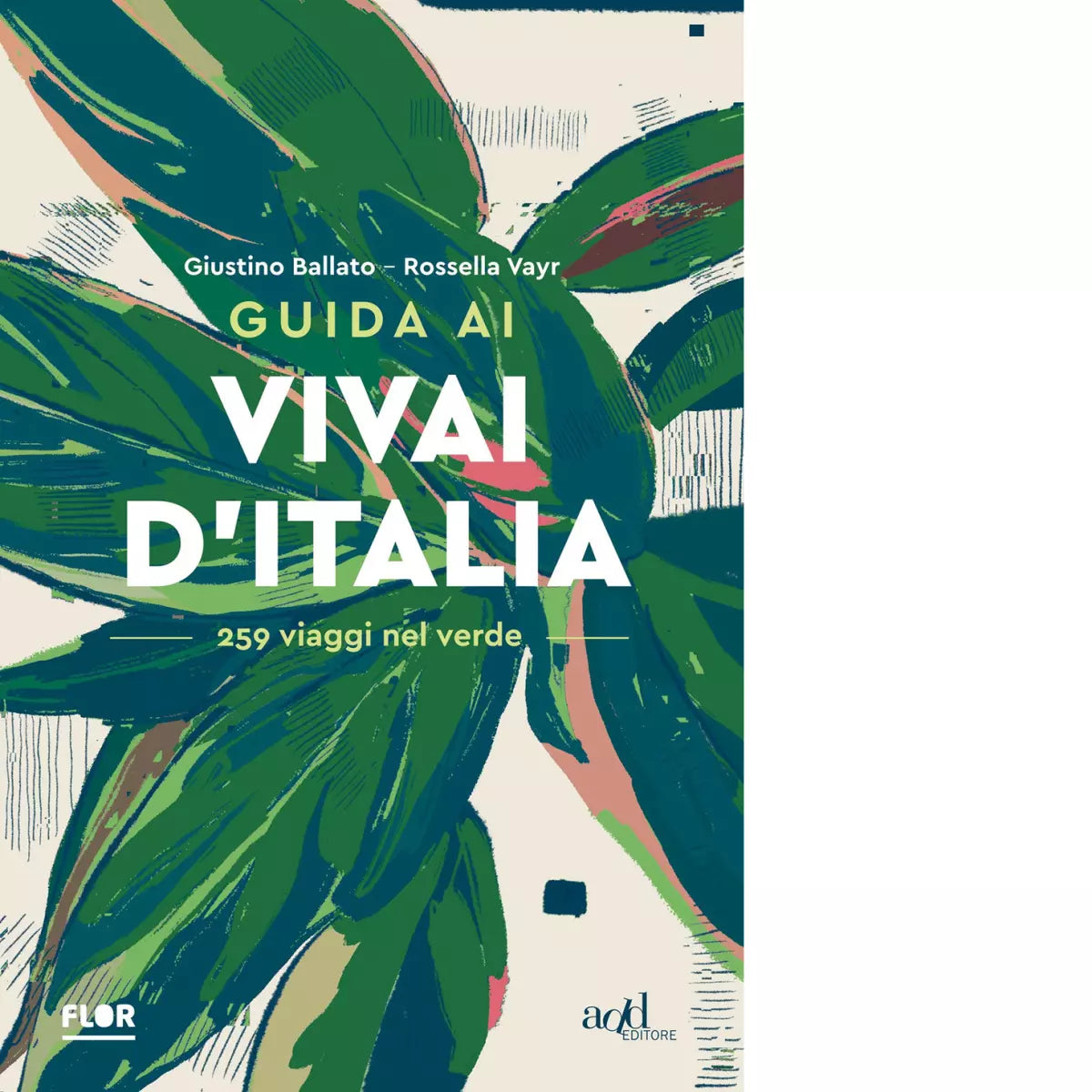 Guida ai vivai d Italia 259 viaggi nel verde di Giustino Ballato