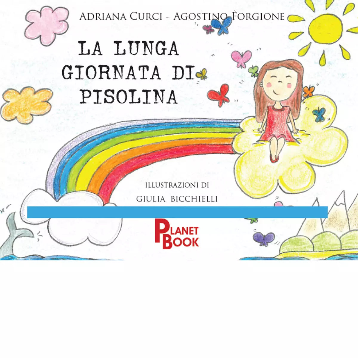 La lunga giornata di Pisolina Ediz a colori di Adriana Curci