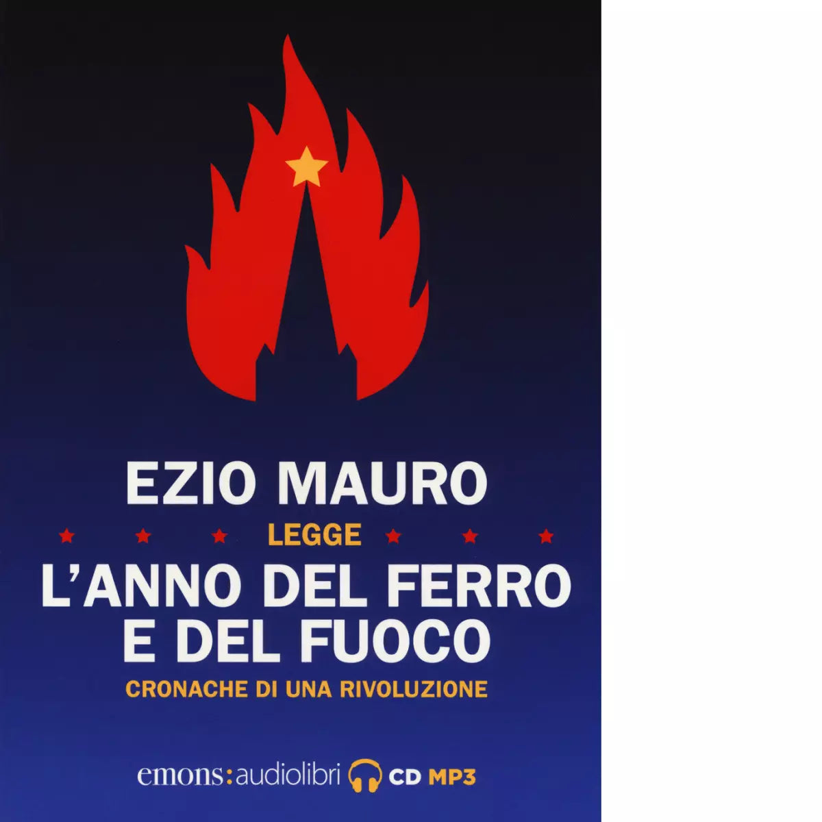 L ANNO DEL FERRO E DEL FUOCO di EZIO MAURO