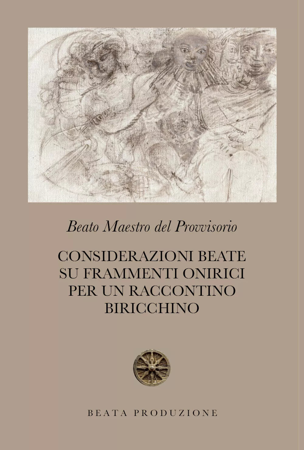 Considerazioni beate su frammenti onirici per un raccontino biricchino di Beato