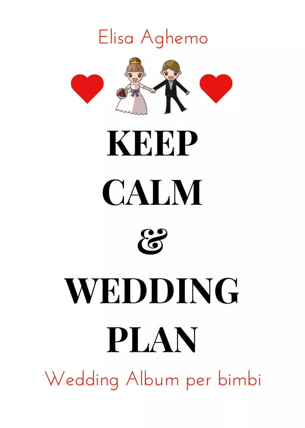 Keep calm & wedding plan. Wedding Album per Bimbi di Elisa Aghemo, 2017